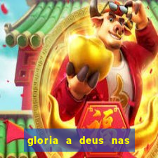 gloria a deus nas alturas cifra